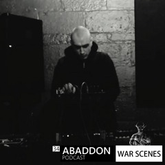 Abaddon Podcast 034 X War Scenes Live