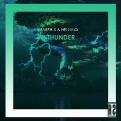 Arsh-X & Helijaxx - Thunder (Original Mix) [Free Download]