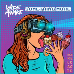 WiDE AWAKE - Something More [NCS Release]