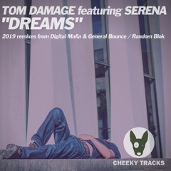 Tom Damage featuring Serena - Dreams (Random Blok remix) - OUT NOW