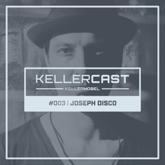 KellerCast #003 | Joseph Disco