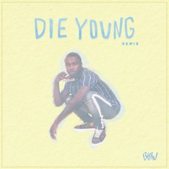 Die Young (Bishu Remix)