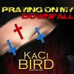 Praying On My Downfall