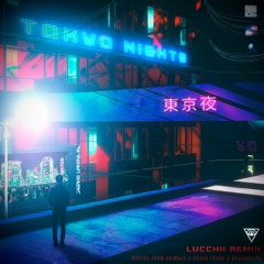 Digital Farm Animals X Shaun Frank X Dragonette - Tokyo Nights (Lucchii Remix)