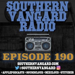 Episode 190 - Southern Vangard Radio