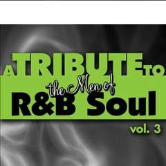 TRIBUTE TO THE MEN OF R&B