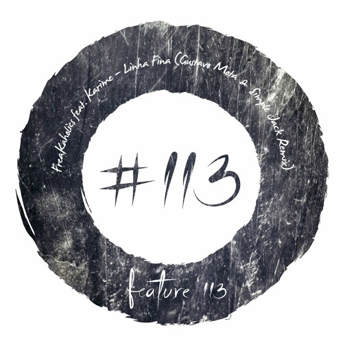 FreaKaholics feat. Karime - Linha Fina (Gustavo Mota & Simple Jack Remix) [FEATURE113]