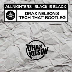 Allnighters - Black Is Black (Drax Nelson's Tech That Bootleg)FREE DOWNLOAD