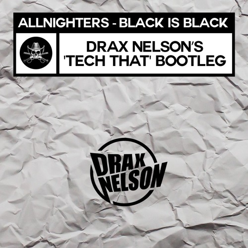 Allnighters - Black Is Black (Drax Nelson's Tech That Bootleg)FREE DOWNLOAD