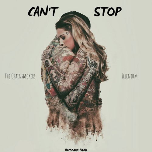 Can't Stop (The Chainsmokers x Illenium)