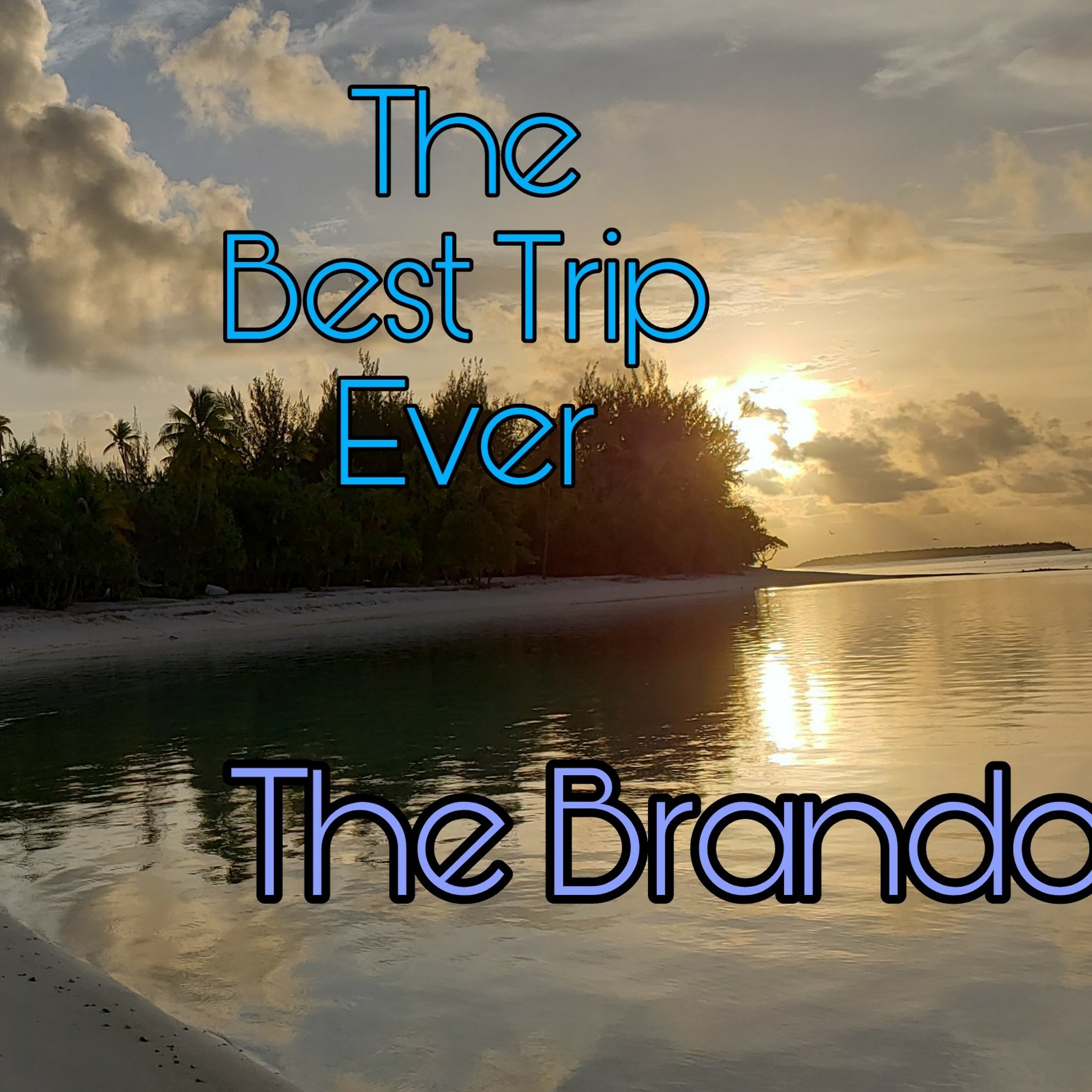 Best Trip Ever #25: The Brando Resort