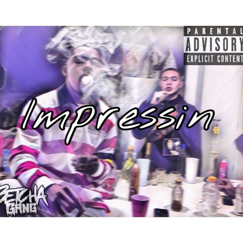 Betcha Gang - Impressin (Prod. Riq)