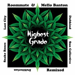 Roommate Ft. Mellow Banton - Highest Grade (Lost City Remix)