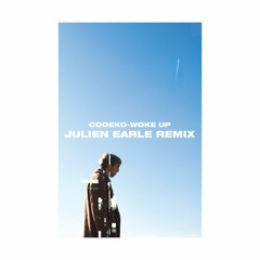 Codeko - Woke Up(Julien Earle Remix)