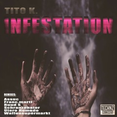 Tito K. - Infestation (Waffensupermarkt Remix)