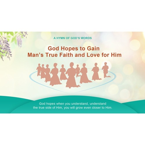 God Hopes to Gain Man's True Faith and Love for Him