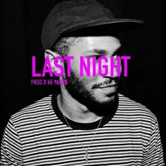 Last Night| Kaytranada Shay Lia type | $50.00 L $200.00 E