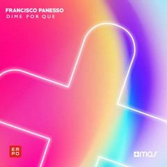 Francisco Panesso - Dime Por Que [OUT NOW!]