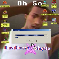 Oh So Ft Shyste (Prod. @twocupbleezy)