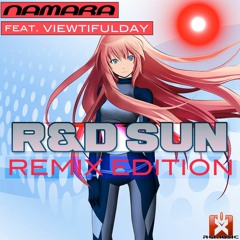 Namara feat. viewtifulday - R&d Sun (KayLife! Remix) OUT NOW!