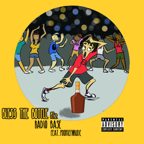 Bless The Bottle 'pt2' _ Radio Base Feat. PookieFnRude