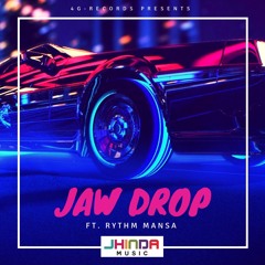 Jaw Drop - Jhinda-Music ft Rythm Mansa