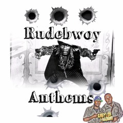 RUDE BWOY ANTHEMS