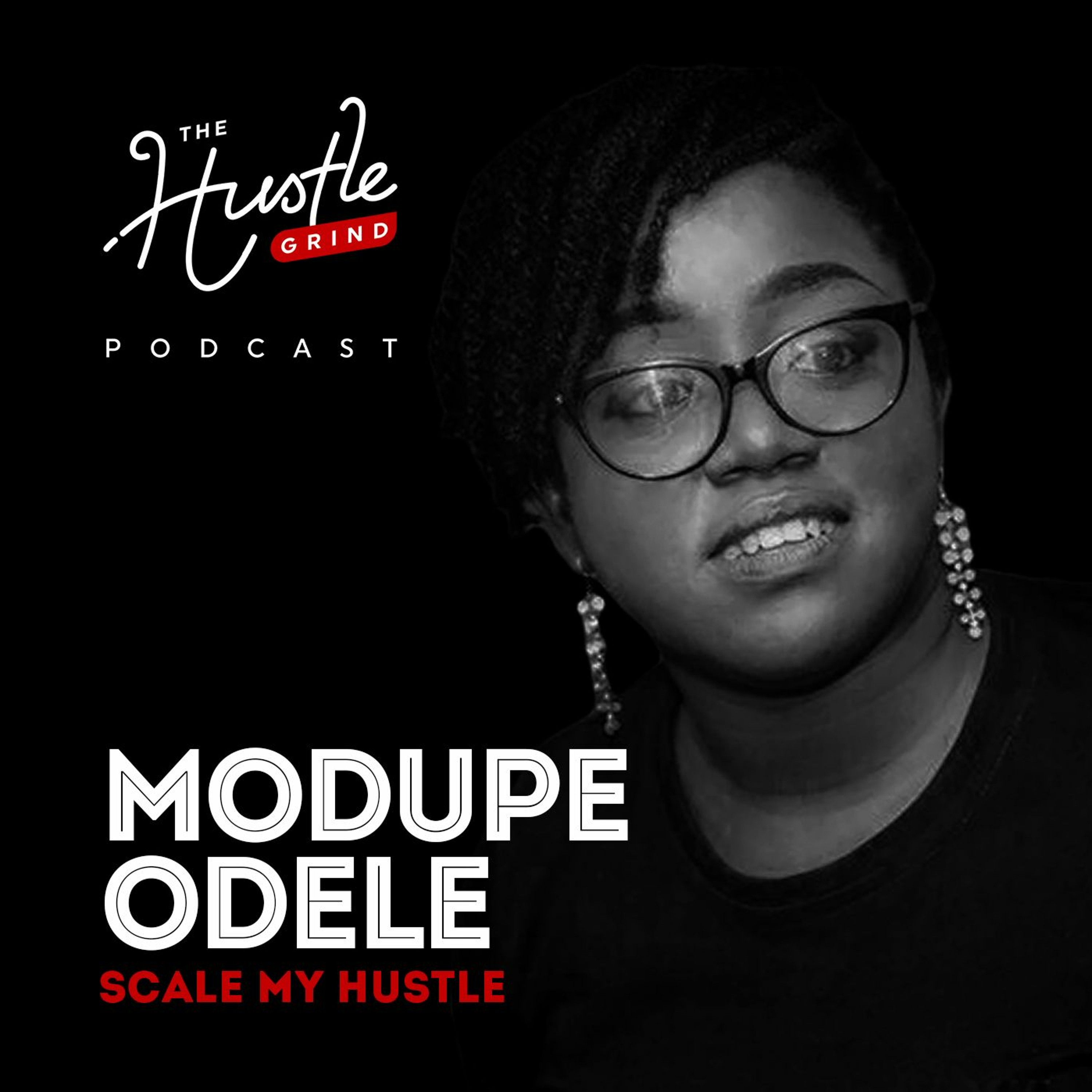 Episode 5 - Modupe Odele on "The Hustle Grind Podcast" episode artwork