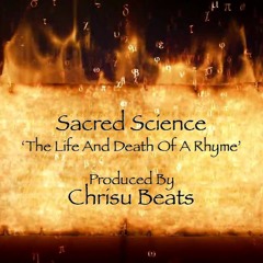 Sacred Science 'The Life And Death Of A Rhyme'(prod by Chrisu Beats)