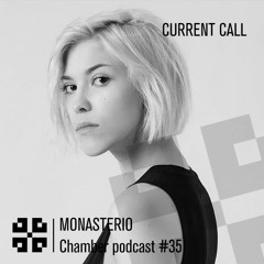 Monasterio Chamber Podcast #35 Current Call