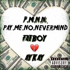 Aykay x Fatboy - P.M.N.N.