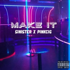 MAKE IT Sinister x pink cig (Prod. by YoungTaylor)