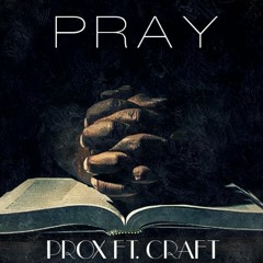 Pray Ft. Craft
