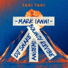 Taki Taki - ANGEMI's Lost Frequencies Mix [Mark Ianni's Bouncy Revibe]