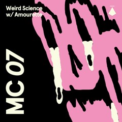 MC07: Weird Science with Amourette