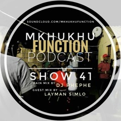 Mkhukhu Function Podcast Show41 Guest Mix By Layman Simlo