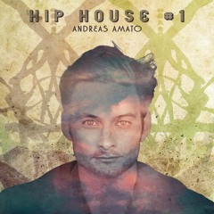 Andreas Amato presents Hip House Episode # 1