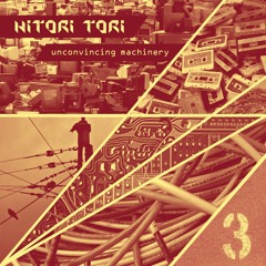 CC005 - Hitori Tori - Unconvincing Machinery /// OUT NOW