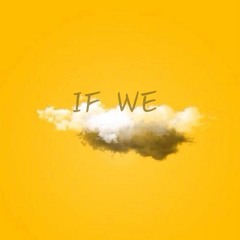IF WE (feat. Xydo)