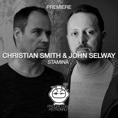 PREMIERE: Christian Smith & John Selway - Stamina (Original Mix) [Tronic]