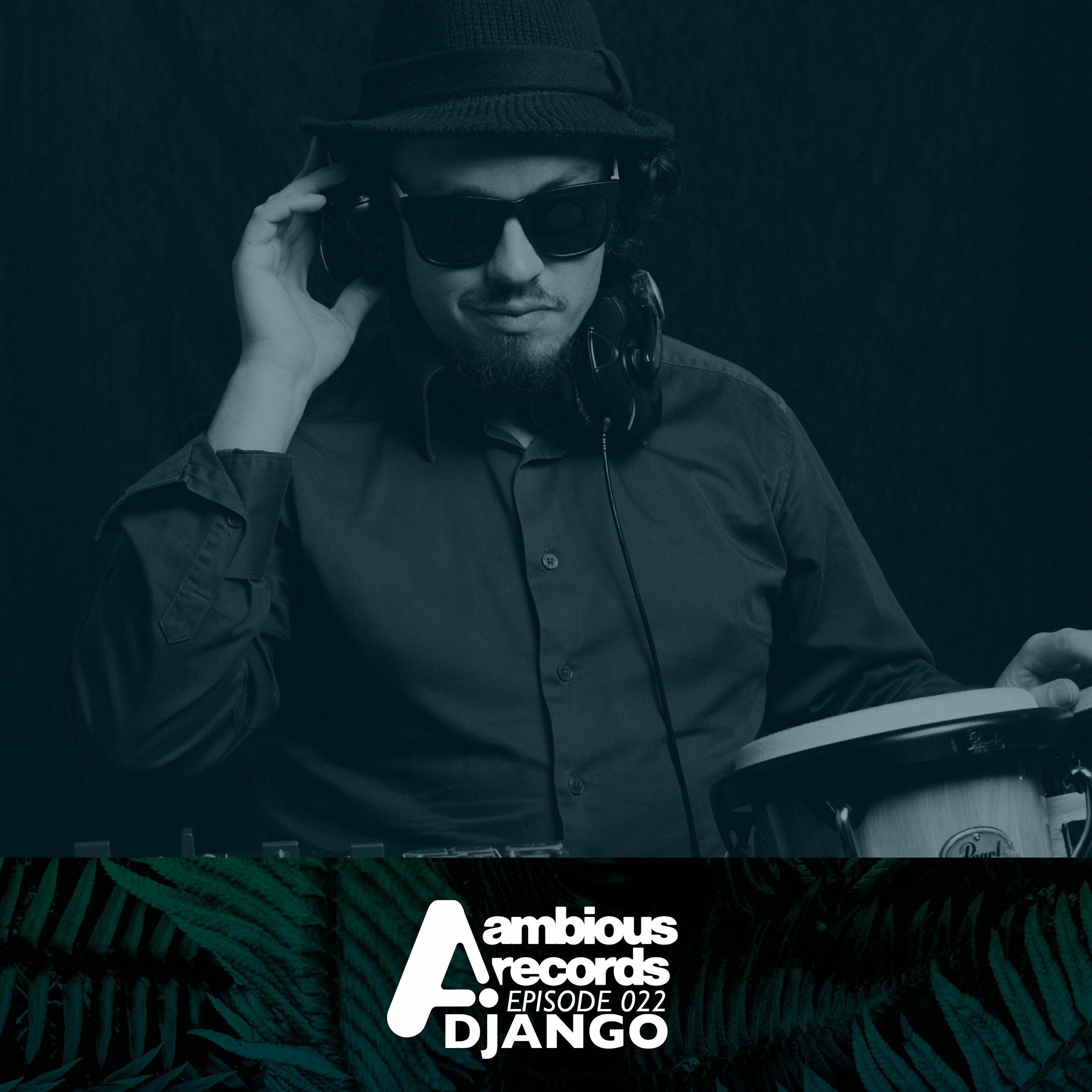 Ambious Records Podcast - Episode 022 - Django