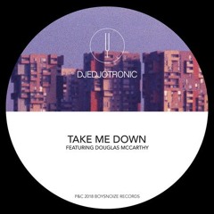 Take Me Down Feat Douglas Mc Carthy