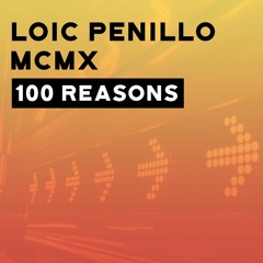 100 REASONS Radio Edit LOIC PENILLO & MCMX