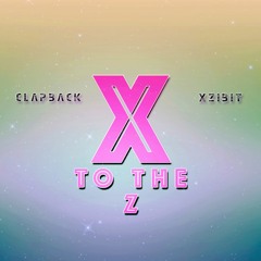 CLAPBACK X XZIBIT - X TO THE Z