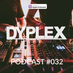 Dyplex Podcast #032