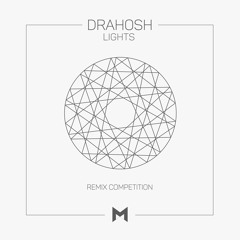 Drahosh - Lights // REMIX COMPETITION // MNRQ Music
