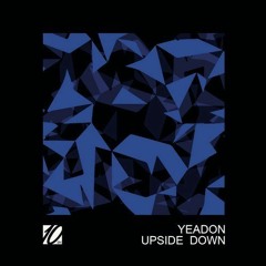 PREMIERE: Yeadon - Upside Down [10 Steps North]