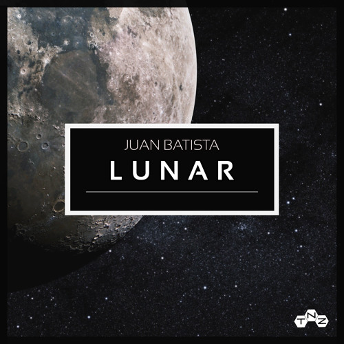TNZ041 : Juan Batista - Lunar (Original Mix)