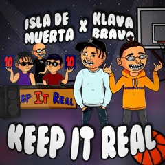 ISLA DE MUERTA x KLAVA BRAVO - KEEP IT REAL