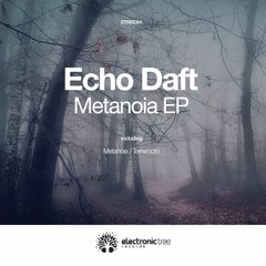 [ETREE304] Echo Daft - Metanoia EP